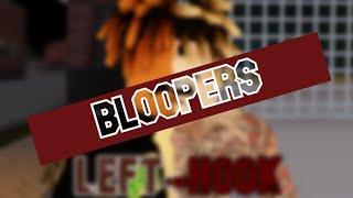 Left-Hook | A Roblox Bloopers/Deleted Scenes