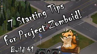 7 Starting Tips You Should Know For Project Zomboid! (Build 41)