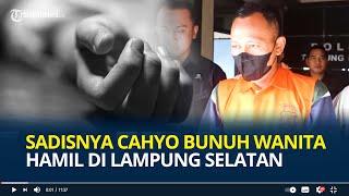 Ikut Yasinan hingga Makamkan Korban, Sadisnya Cahyo Bunuh Wanita Hamil di Lampung Selatan, Emosi