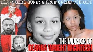 The Murder Of Deanna Wright McIntosh | Black Girl Gone: A True Crime Podcast