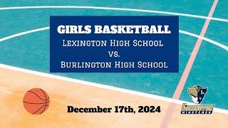 LIVE: Lexington High vs Burlington | Girls Varsity Basketball | December 17, 2024