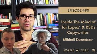 Inside The Mind of Tai Lopez’s Copywriter: Mikhail Kuznetsov