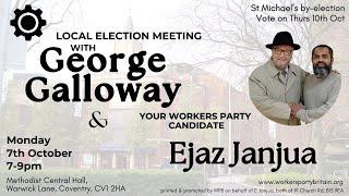 By-election special from Coventry with George Galloway and Ejaz Janjua Monday 7 Oct