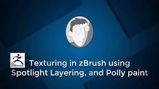 Texturing in zBrush using Spotlight Layering, and Polly paint