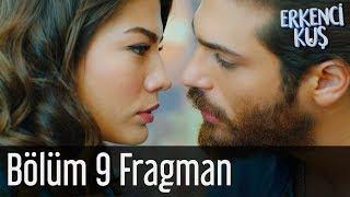 Erkenci Kuş 9. Bölüm Fragman