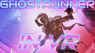 I played Ghostrunner in VR...