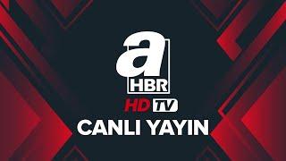 A Haber Canlı -  #Canlı Yayın ᴴᴰ - Canlı TV İzle | A Haber