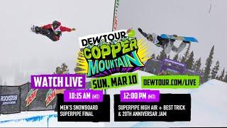 Men's Snowboard Superpipe Final, High Air & Best Trick Jam, and 20th Anniv. Jam | Dew Tour 2024