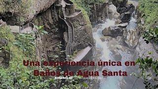 Baños de agua Santa y Pailón del Diablo: un rincón del Paraíso.