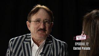 Cornel Palade | Episodul 12