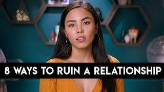 8 ways to ruin a relationship