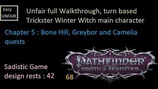 Pathfinder WOTR Unfair walkthrough 68 Chapter 5 : Bone Hill, Greybor and Camelia quests