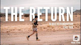 THE RETURN | 50 Mile Ultramarathon Race Film - MOAB, Utah