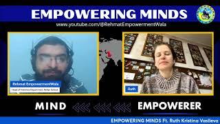 EMPOWERING MINDS Ft. Ruth Kristina Vasileva