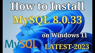 How to Install MySQL 8.0.33 Server & Workbench on Windows 11 [2023] | Install MySQL 8.0.33