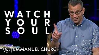 Watch Your Soul | The Ultimate Guide | Pastor Danny Anderson | Emmanuel Church Online Message