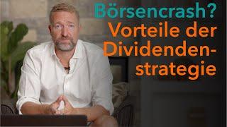 Börsencrash? Vorteile der Dividendenstrategie