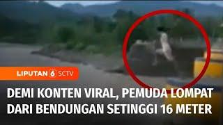 Demi Konten Viral, Pemuda Lompat dari Bendungan dan Ditemukan Tewas | Liputan 6