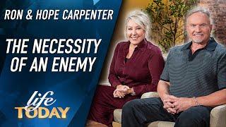 Ron and Hope Carpenter: The Necessity Of An Enemy (LIFE Today)