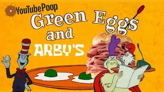 YTP - Green Eggs and Arby's *Collab Entry* (Dr. Seuss on the Loose YTP)