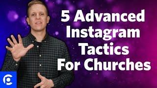 Church Social Media Strategy - 5 Advanced Instagram Tactics For Churches