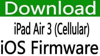 How To Download iPad Air 3 (Cellular) IOS Firmware