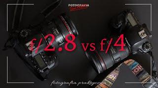 Obiektyw ze światłem 2.8 kontra 4.0 - Fotografia jest Fajna