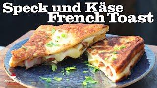 Speck & Käse French Toast - So muss Frühstück schmecken