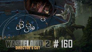 Wasteland 2 Directors Cut #160 - Ralphy macht Toaster auf - Let's Play [Ranger]