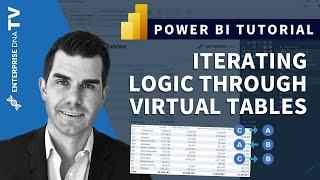 Iterating Logic Through Virtual Tables - Advanced DAX Concepts In Power BI