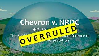 OVERRULED: Chevron v. NRDC, 467 U.S. 837 (1984) - Judicial Deference to Agency Interpretation