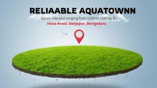 Reliaable Aquatownn | Premium Villa Plots in Rayasandra, Bengaluru |  Call Us: 99406 14444