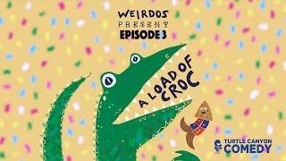 Weirdos present A LOAD OF CROC - The Talent Show