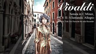 Vivaldi: Sonata in C Minor, RV 8: II. Allemanda. Allegro / Yuki Ato Narayan: Baroque Recorder