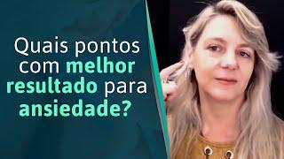 Quais pontos com melhores resultados para ansiedade?