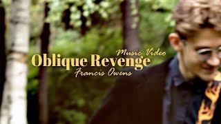 Francis Owens - Oblique Revenge | Official Music Video