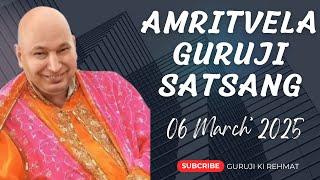 GURU JI SATSANG PLAYLIST || GURU JI AMRITVELA || 06 MARCH 2025 THURSDAY @GurujiTheDivineBlessings