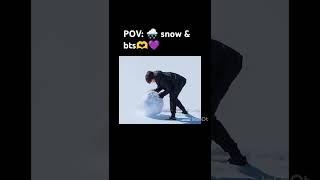BTS 🫶 and snow ️️#snowfall #snow #bts#btsmember #kpopidol #v #kookiebts #jimin#rm#suga#jhope#jin