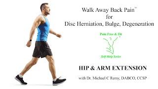 Walk Away Back Disc Pain Exercise (Herniation, Bulge, Degeneration)- Hip and Arm Extension