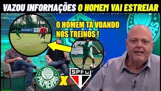 DEIXOU VAZAR ! PALMEIRAS VAI COM FORÇA MAXIMA CONTRA O SÃO PAULO ! NOTICIAS DO PALMEIRAS HOJE