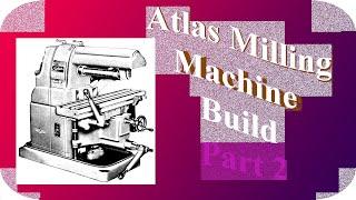 Building An Atlas MHB Milling Machine: Part 2; June 19, 2025