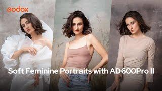 Soft Feminine Portraits with Sarah Edmunds using AD600ProII | Godox Photography Lighting Academy