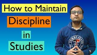 How to Maintain Discipline in Studies | How to Maintain Consistency in Studies