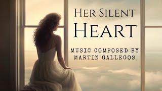 Her Silent Heart | Music by Martin Gallegos