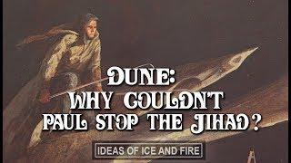 DUNE: Why Couldn't Paul Stop The Jihad?