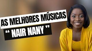 As melhores músicas de Nair Nany (Ao Vivo) - 2024