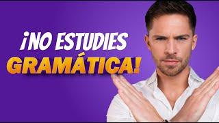 ¿Por qué NO debes estudiar gramática en inglés?