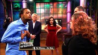 No Money? No Love! | Jerry Springer | Season 27