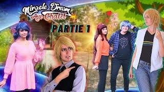  Miracle Dream : CHALET - PARTIE 1 - SUBTITLE ( FR / EN ) 