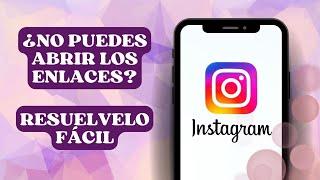  ¿Problemas con Enlaces? Solución a Enlaces de INSTAGRAM que no se Abren | RESUELTO